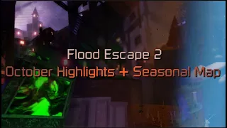 OCTOBER HIGHLIGHTS + Seasonal Map // Flood Escape 2 UPDATE