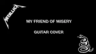 Metallica - My Friend of Misery (Guitar Cover)