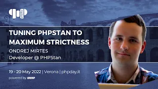 Tuning PHPStan to Maximum Strictness | Ondrej Mirtes | phpday 2022