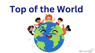 Top of the World with Lyrics | Song for Children |