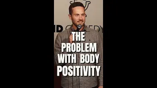 The Problem With Body Positivity | Zoltan Kaszas #shorts #standup