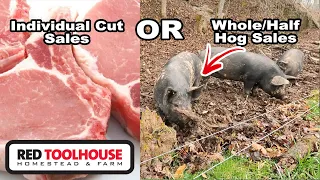 Which is More Profitable - selling pork cuts or whole/half pigs?