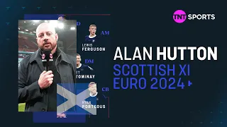 Alan Hutton names his Scotland starting XI for Euro 2024 opener vs Germany 🏴󠁧󠁢󠁳󠁣󠁴󠁿🇩🇪 | TNT Sports