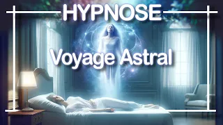 Hypnose Pour Dormir rapidement et faire un voyage astral💤 ✨ (sommeil profond) Dimanche 31 mars