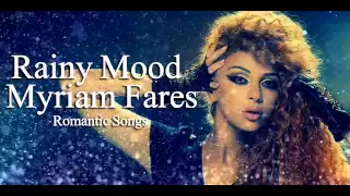 Myriam Fares - Rainy Mood Mix - Part 1