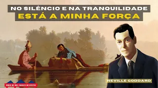 Neville Goddard - Entre no Período Místico de Quietude e realize seus maiores sonhos