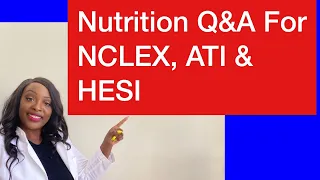 Practice nutrition Q&A for NCLEX, HESI and ATI exams