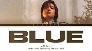 KAI Blue Lyrics (카이 Blue 가사) (Color Coded Lyrics)