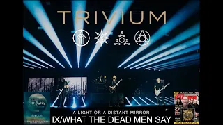 Trivium - IX/What The Dead Men Say [A Light Or A Distant Mirror - Deadmen & Dragons CD Audio]