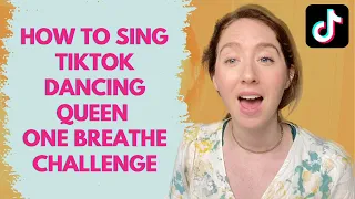 How to Sing Tiktok Dancing Queen One Breath Challenge