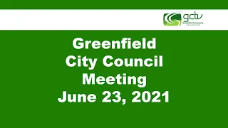 Greenfield City Council Meeting June 23, 2021