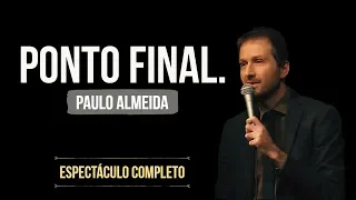 PONTO FINAL. - PAULO ALMEIDA (Espectáculo Completo)