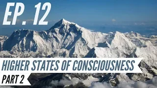 Ep. 12 - Awakening from the Meaning Crisis - Higher States of Consciousness, Part 2