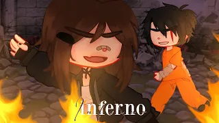 Inferno || gcmv || part [2] of "my oh my" / desc.