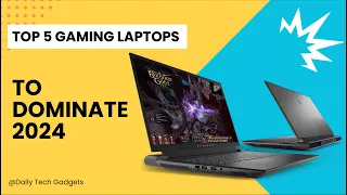 Unleash the Beast: Top 5 Gaming Laptops to Dominate 2024