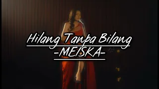 HILANG TANPA BILANG - MEISKA Full satu jam dengan lirik