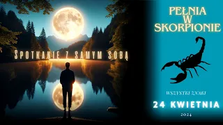 🟣PEŁNIA W SKORPIONIE🌕WSZYSTKIE ZNAKI ZODIAKU💫📣CZAS NA ZMIANY I NOWE WYZWANIA🌕24.IV.2024👍