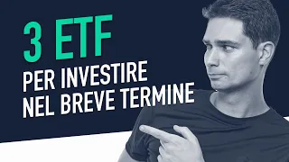3 ETF per Investimenti A Breve Termine