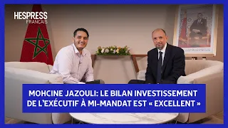 Mohcine Jazouli: le bilan Investissement de l'Exécutif à mi-mandat est « excellent »