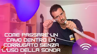 COME passare un CAVO dentro un corrugato senza L'uso della SONDA