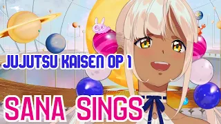 🪐Sana sings Kaikai Kitan (Jujutsu Kaisen OP 1)