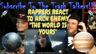 Rappers React To ARCH ENEMY "The World Is Yours"!!!