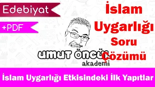 Türk Dili ve Edebiyatı | İslam Uygarlığı Etkisindeki İlk Yapıtlar | Soru Çözümü | +PDF