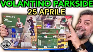 Volantino Parkside Lidl fai da te 25 aprile 2024. Riccardo Muscarella #parkside #lidl #attrezzi