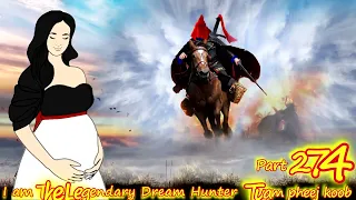 Tuam Pheej Koob The Legendary Dream Hunter (Part 274 ) deev tag tsis yuav 5/8/2023