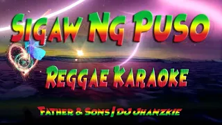 Sigaw Ng Puso -  Father  Sons |   Dj Jhanzkie  Reggae Remix (karaoke version)