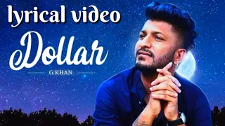 Dollar :-G khan |lyrical video|