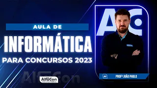 Aula de Informática para Concursos 2023 - Alfacon