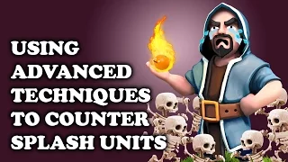 Clash Royale | How to Counter Splash Units Part I: Advanced Surround and Pull Techniques