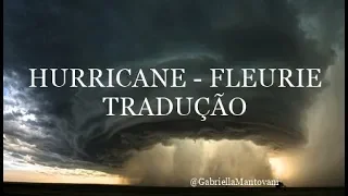 Hurricane - Fleurie ( Tradução PT / BR )