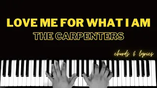 Love Me For What I Am - The Carpenters | Piano ~ Cover ~ Accompaniment ~ Backing Track ~ Karaoke