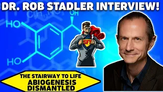 The Stairway To Life | Dr. Rob Stadler Interview | Abiogenesis Dismantled