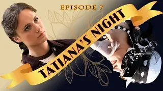 Tatyana's night. TV Show. Episode 7 of 9. Fenix Movie ENG. Drama