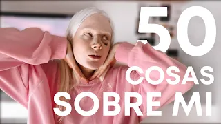 50 COSAS SOBRE MI! || ANA TRUJILLO