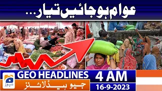 Geo News Headlines 4 AM | Pakistan Inflation Rate - Price Hike | 16th September 2023