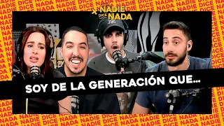 #NADIEDICENADA | SOY DE LA GENERACIÓN QUE.... ¿VAGO O LABURANTE? Y FLOR SE DESAHOGA EN VIVO