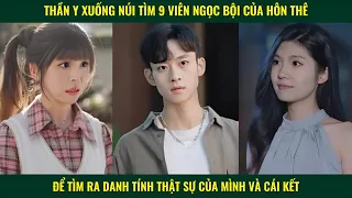 Thần y xuống núi tìm 9 viên ngọc rồng để xác định danh tính thật sự của mình