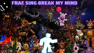 All FNAF Characters Sing Break My Mind