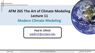 The Art of Climate Modeling Lecture 11 - Modern Climate Modeling