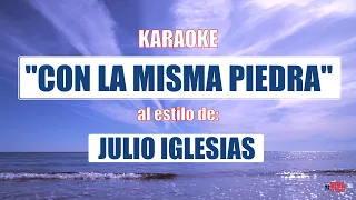 VLG Karaoke  (JULIO IGLESIAS - CON LA MISMA PIEDRA) Mejor versión