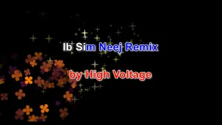 Ib Sim Neej Remix Karaoke High Voltage