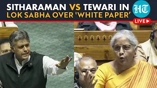 LIVE | Nirmala Sitharaman Vs Manish Tewari Faceoff In Lok Sabha Over UPA Regime White Paper