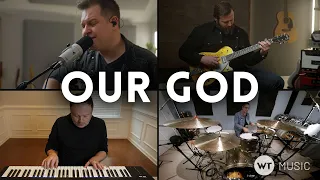 Our God - WT MUSIC Throwback // Chris Tomlin Cover