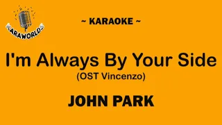 John Park - I'm Always By Your Side (OST Vincenzo) (Karaoke/Instrumental) | KARAWORLDS