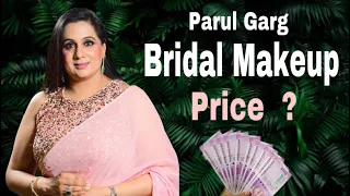 Parul Garg Makeup Price 😱 | Makeup by Parul Garg | Bridal makeup charges | Parul Garg makeup studio