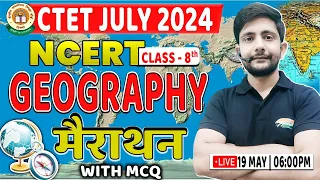 CTET July 2024 | NCERT Class 8th Geography, SST Marathon For CTET, Geography By Ankit Sir